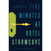 Five Minutes at Hotel Stormcove