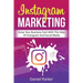 Instagram Marketing: Grow Your Business Fast with the Help of Instagram and Social Media