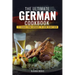 The Ultimate German Cookbook: 111 Dishes From Germany To Cook Right Now