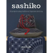 Sashiko: 20 Projects Using Traditional Japanese Stitching