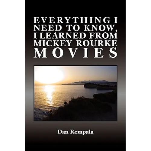 Everything I Need to Know, I Learned from Mickey Rourke Movies
