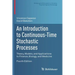An Introduction to Continuous-Time Stochastic Processes: Theory, Models, and Applications to Finance, Biology, and Medicine