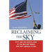 Reclaiming the Sky: 9/11 and the Untold Story of the Men and Women Who Kept America Flying
