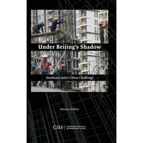 Under Beijing's Shadow: Southeast Asia's China Challenge
