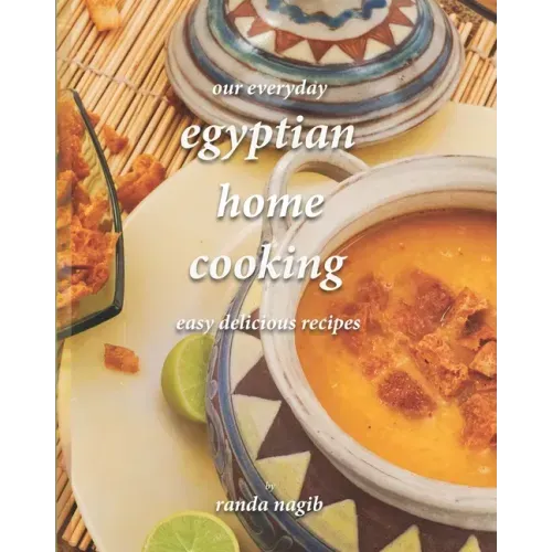 Our Everyday Egyptian Home Cooking: Easy delicious recipes