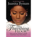 The Threshing Floor: How to Know Without a Doubt That God Hears Your Every Prayer