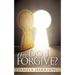 How Do I Forgive?