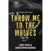 Throw Me to the Wolves