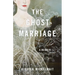The Ghost Marriage: A Memoir