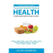 Prevention Guide for Optimal Health: A health guide based on proper nutrition