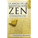 La Magia de la Meditación Zen: Secretos para Encontrar el Tiempo Para la Paz Mental Todos los Días