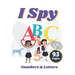 I Spy Numbers & Letters: A Fun Activity and Guessing Game for Little Kids and Preschool Ages 2-5