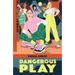Dangerous Play