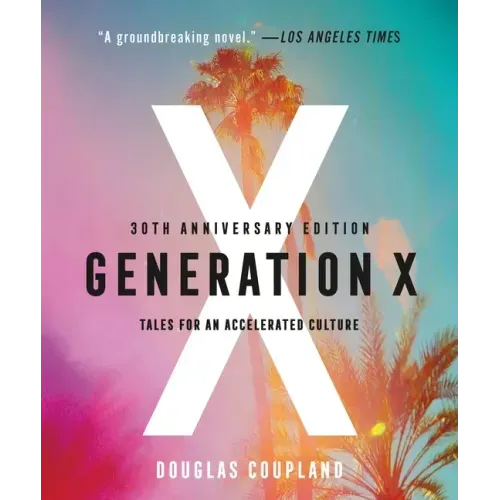 Generation X: Tales for an Accelerated Culture