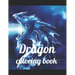 Dragon coloring book: A Coloring Book of 35 Unique Stress Relief dragon Coloring Book Designs Paperback
