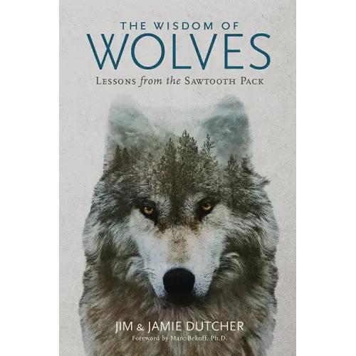 The Wisdom of Wolves: Lessons from the Sawtooth Pack