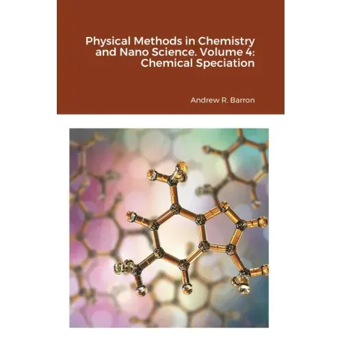 Physical Methods in Chemistry and Nano Science. Volume 4: Chemical Speciation
