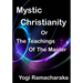 Mystic Christianity: The Inner Teachings Of The Master (Aura Press)