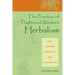 The Practice of Traditional Western Herbalism: Basic Doctrine, Energetics, and Classification