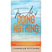 The Art of Doing Nothing: The No-Guilt Practical Burnout Recovery System for Busy Professionals