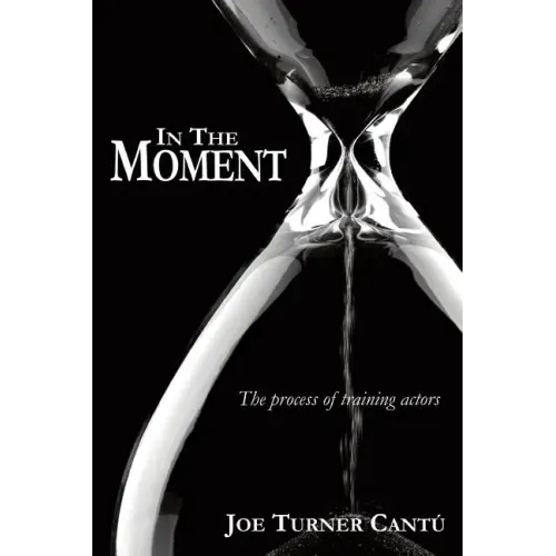 In the Moment: The Process of Training Actors