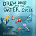 Drew Drop and the Water Cycle
