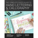 The Complete Photo Guide to Hand Lettering and Calligraphy: The Essential Reference for Novice and Expert Letterers and Calligraphers