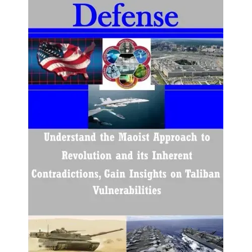 Understand the Maoist Approach to Revolution and its Inherent Contradictions, Gain Insights on Taliban Vulnerabilities