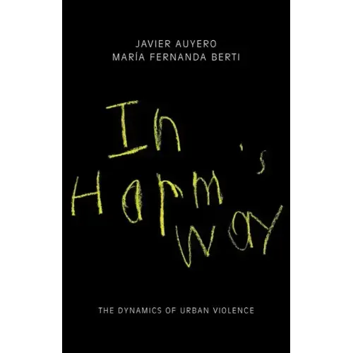 In Harm's Way: The Dynamics of Urban Violence