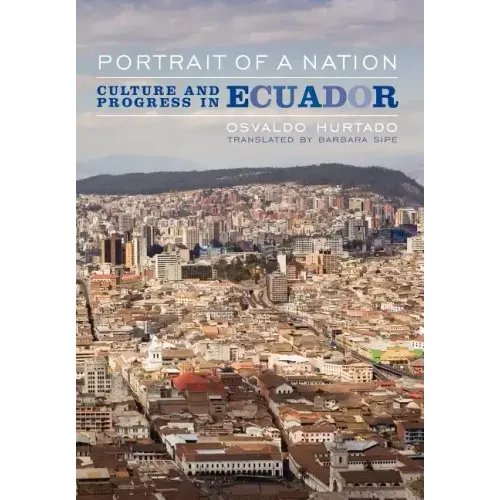 Portrait of a Nation: Culture and Progress in Ecuador