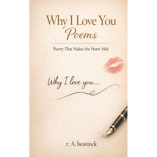 Why I Love You Poems: Poetry that will make your heart melt