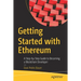 Getting Started with Ethereum: A Step-By-Step Guide to Becoming a Blockchain Developer