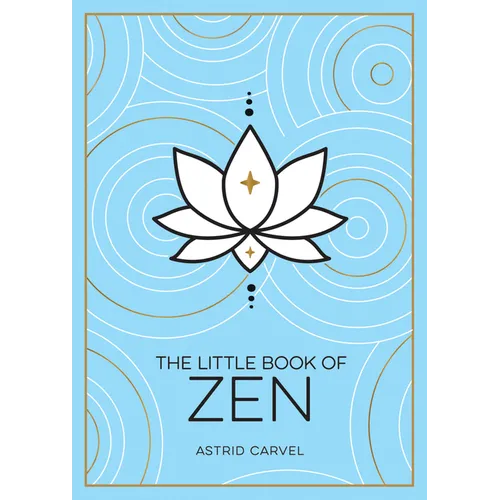 The Little Book of Zen: A Beginner's Guide to the Art of Zen