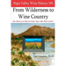 Napa Valley Wine History 101: From Wilderness to Wine Country