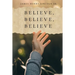 Believe, Believe, Believe