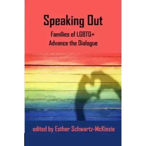 Speaking Out: Families of LGBTQ+ Advance the Dialogue