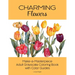 Charming Flowers: Make-a-Masterpiece Adult Grayscale Coloring Book with Color Guides