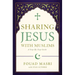 Sharing Jesus with Muslims: A Step-By-Step Guide