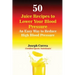 50 Juice Recipes to Lower Your Blood Pressure: An Easy Way to Reduce High Blood Pressure
