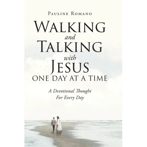 Walking and Talking with Jesus One Day at a Time: A Devotional Thought For Every Day