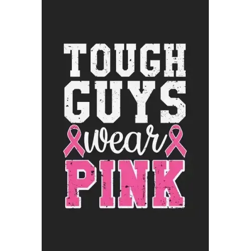 Tough Guys Wear Pink: Jot down your notes in this colleged ruled notebook