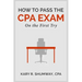 How to Pass the CPA EXam: On the First Try