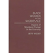 Black Women in the Workplace: Impacts of Structural Change in the Economy