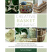 Creative Basket Weaving: Step-By-Step Instructions for Gathering and Drying, Braiding, Weaving, and Projects