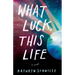 What Luck, This Life