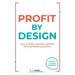 Profit By Design: How to build a customer portfolio full of profitable promoters