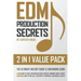 Edm Production Secrets (2 in 1 Value Pack): The Ultimate Melody Guide & EDM Mixing Guide (How to Make Awesome Melodies without Knowing Music Theory &