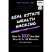 Real Estate Wealth Hacking: How to 10x Your Net Worth in 18 Months
