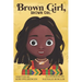 Brown Girl, Brown Girl.