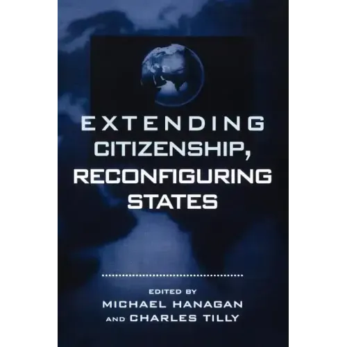 Extending Citizenship, Reconfiguring States